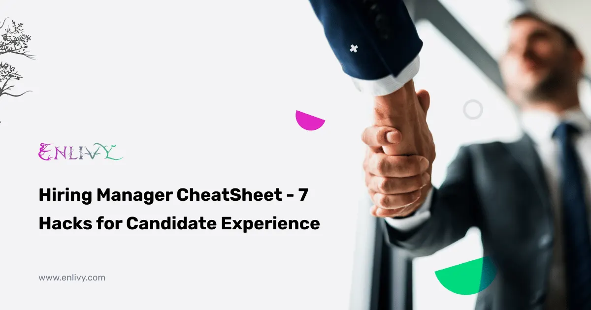 Hiring Manager CheatSheet, 7 Hacks for Candidate Experience