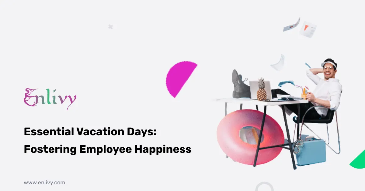 Essential Vacation Days: Fostering Employee Happiness