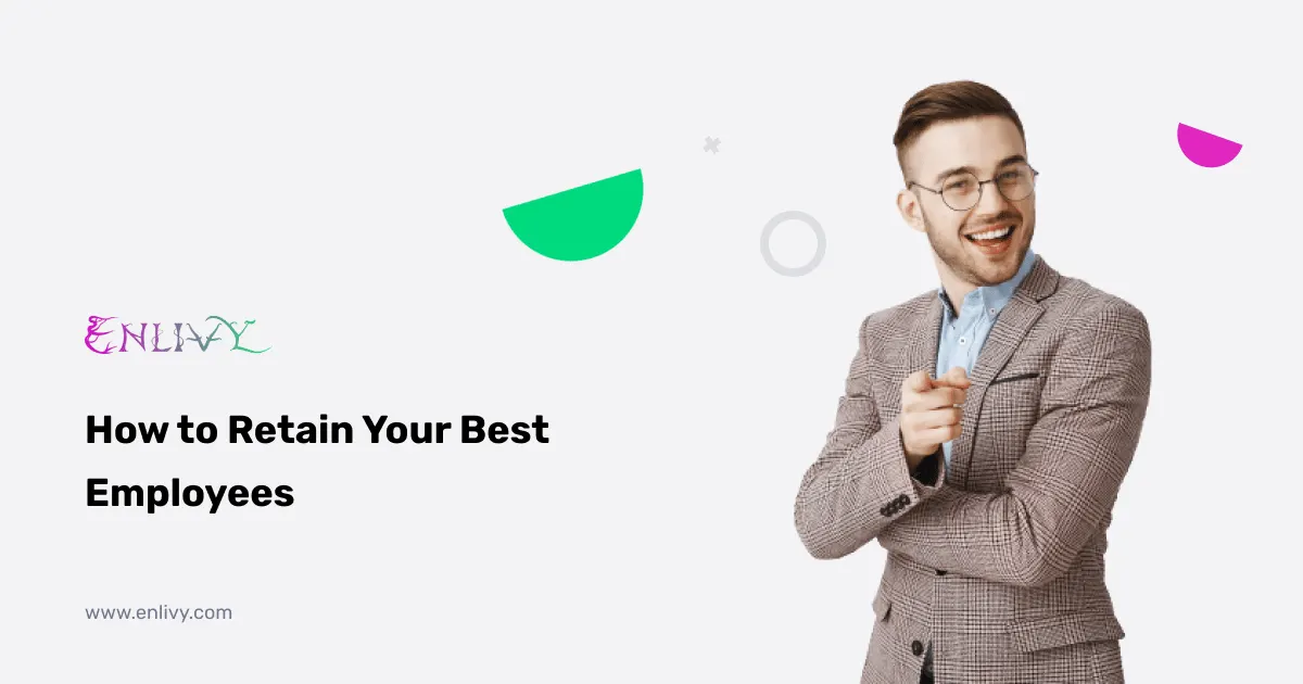 How to Retain Your Best Employees