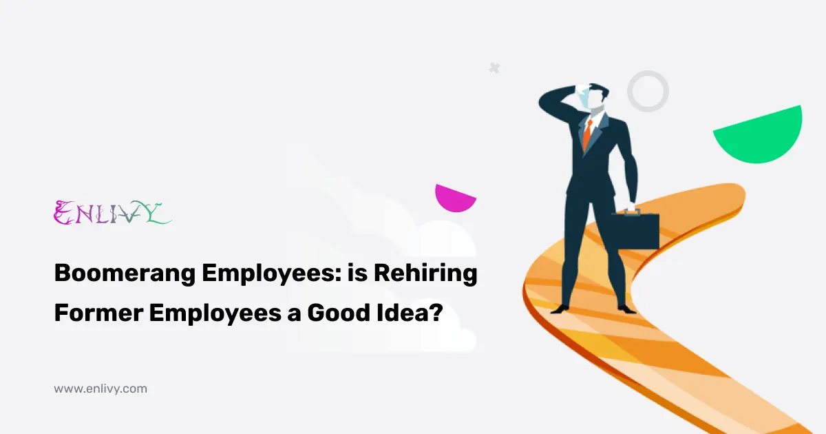 Boomerang Employees: is Rehiring Former Employees a Good Idea?