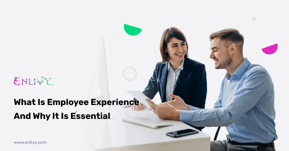 What Is Employee Experience And Why It Is Essential