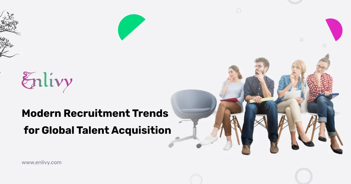 Modern Recruitment Trends for Global Talent Acquisition