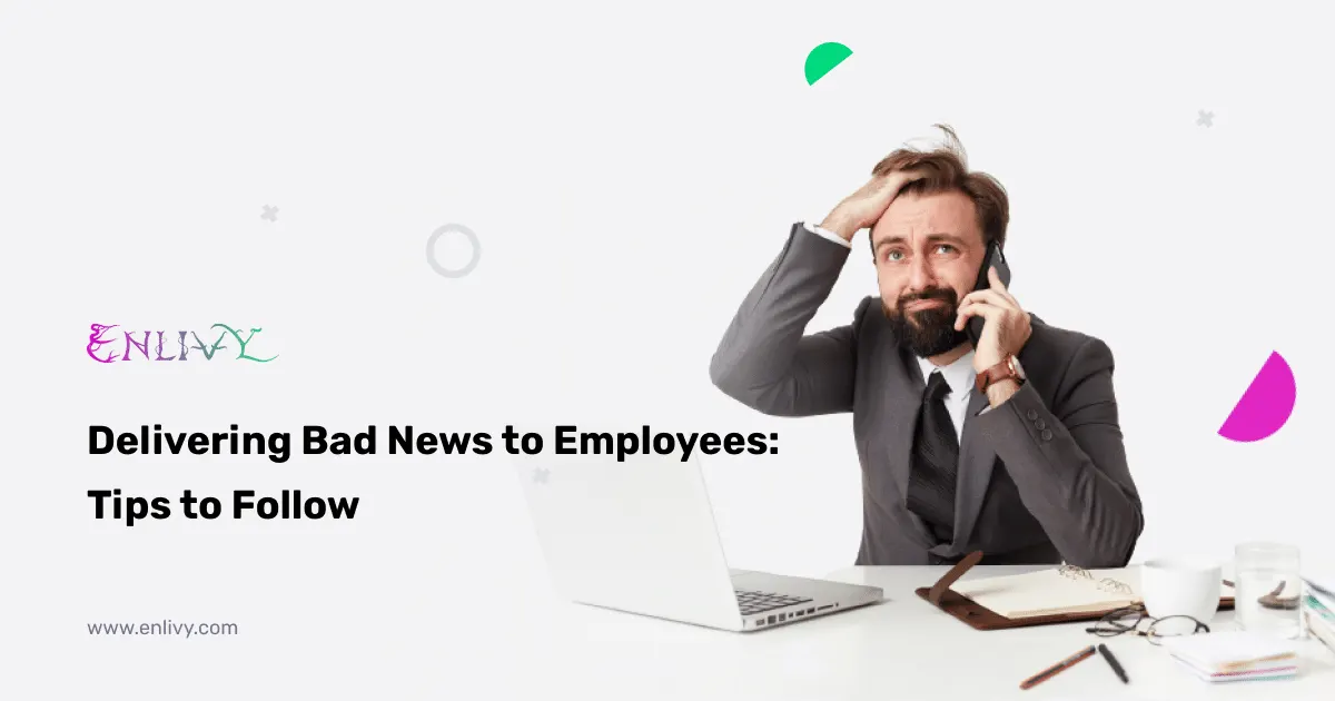 Delivering Bad News to Employees: Tips to Follow