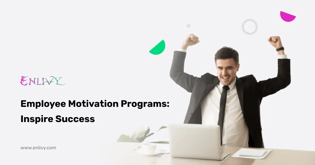 Employee Motivation Programs: Inspire Success