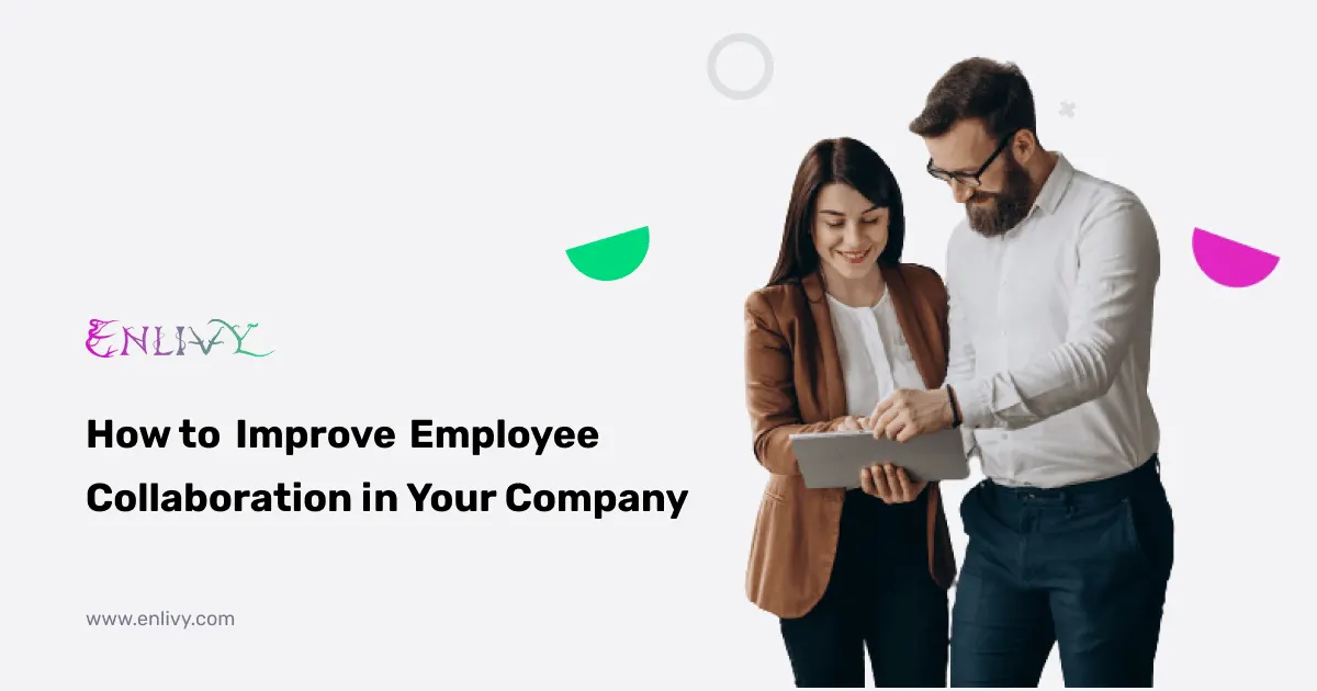 How to Improve Employee Collaboration in Your Company