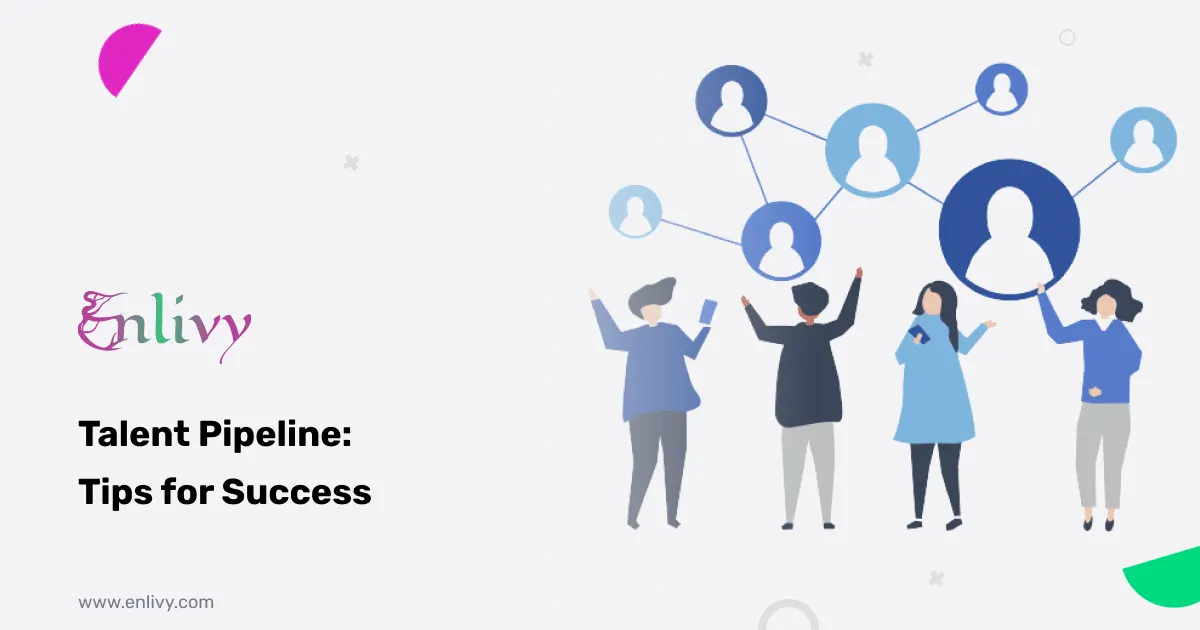 Talent Pipeline: Tips for Success