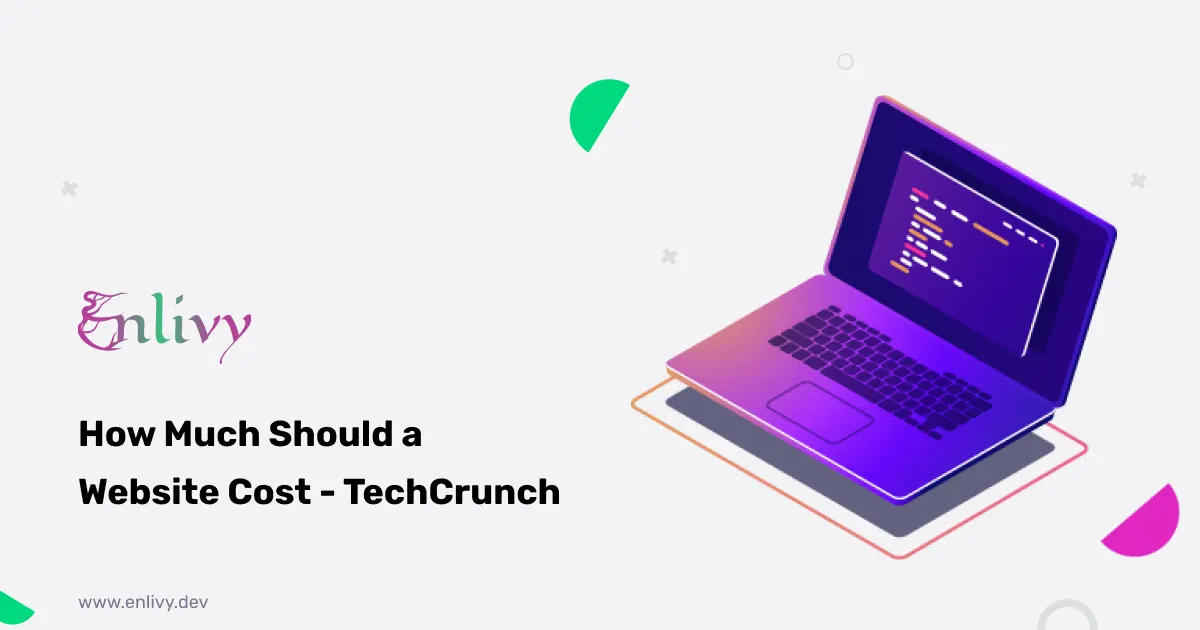 How Much Should a Website Cost - TechCrunch