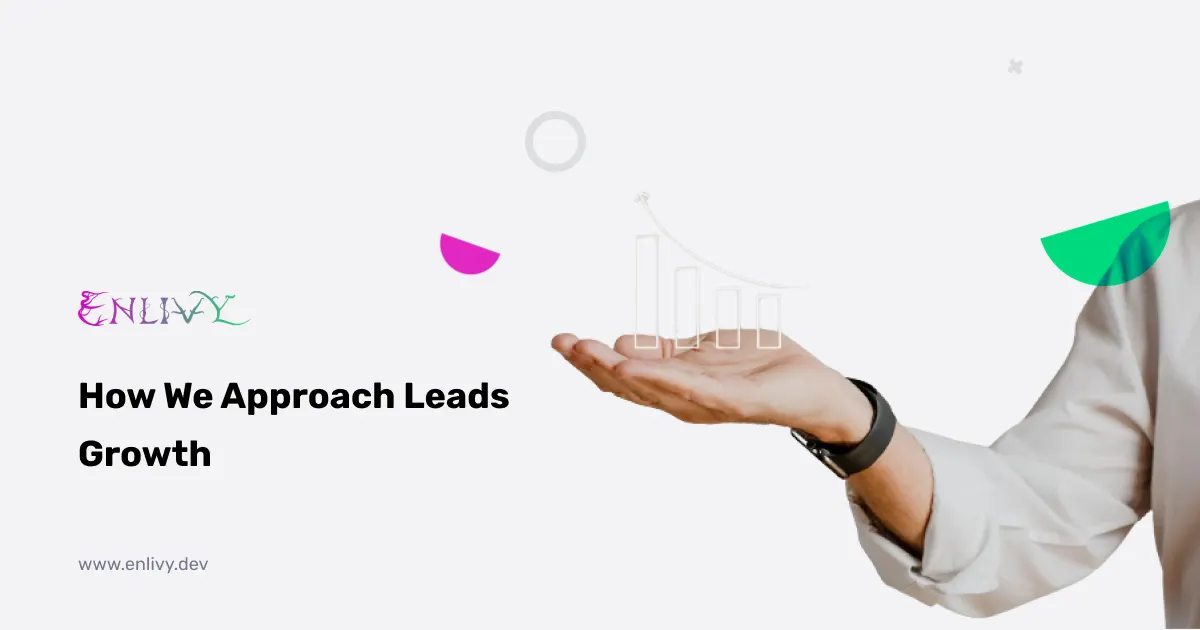 How We Approach Leads Growth - August 2023