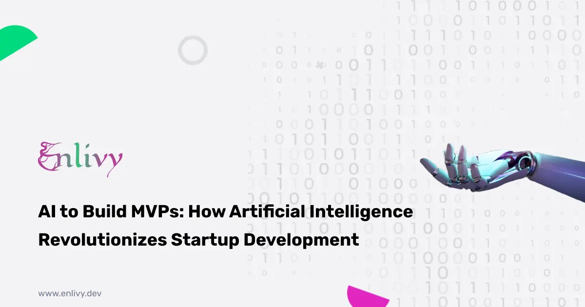 AI to Build MVPs: How Artificial Intelligence Revolutionizes Startup Development