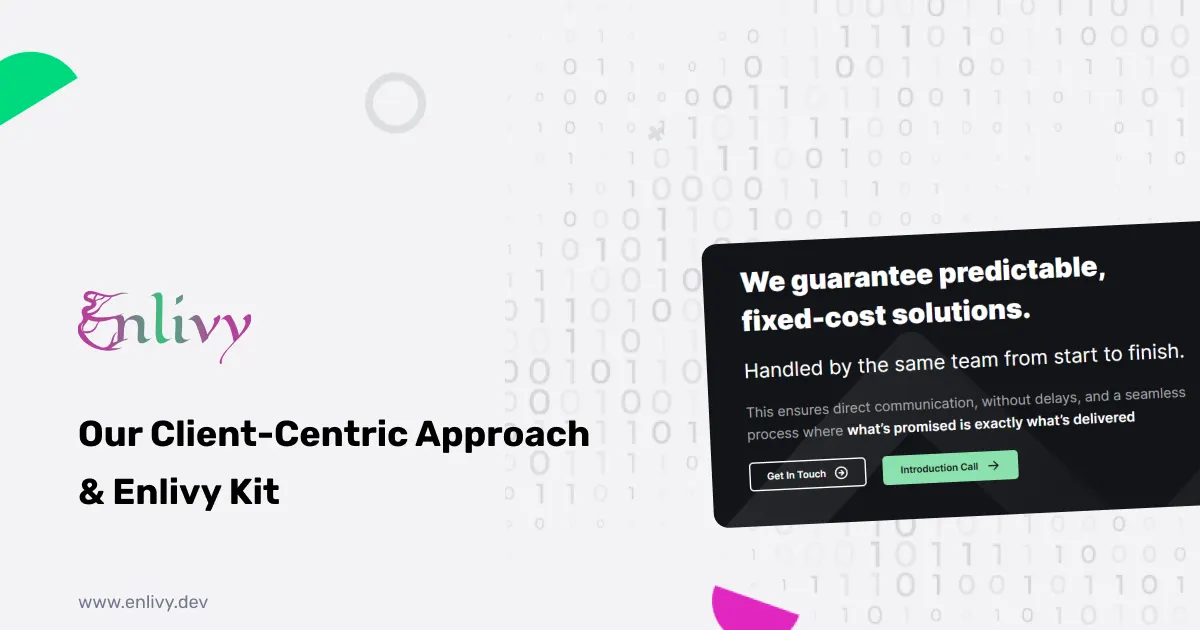 Our Client-Centric Approach & Enlivy Kit