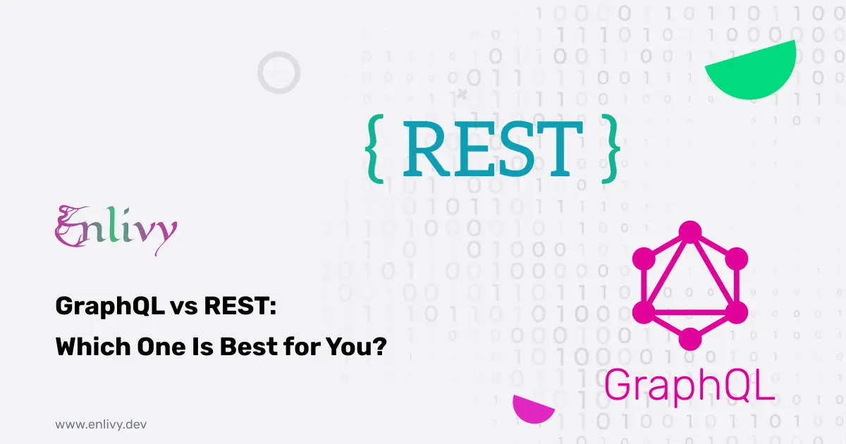 GraphQL vs REST - Which One Is Best for You?