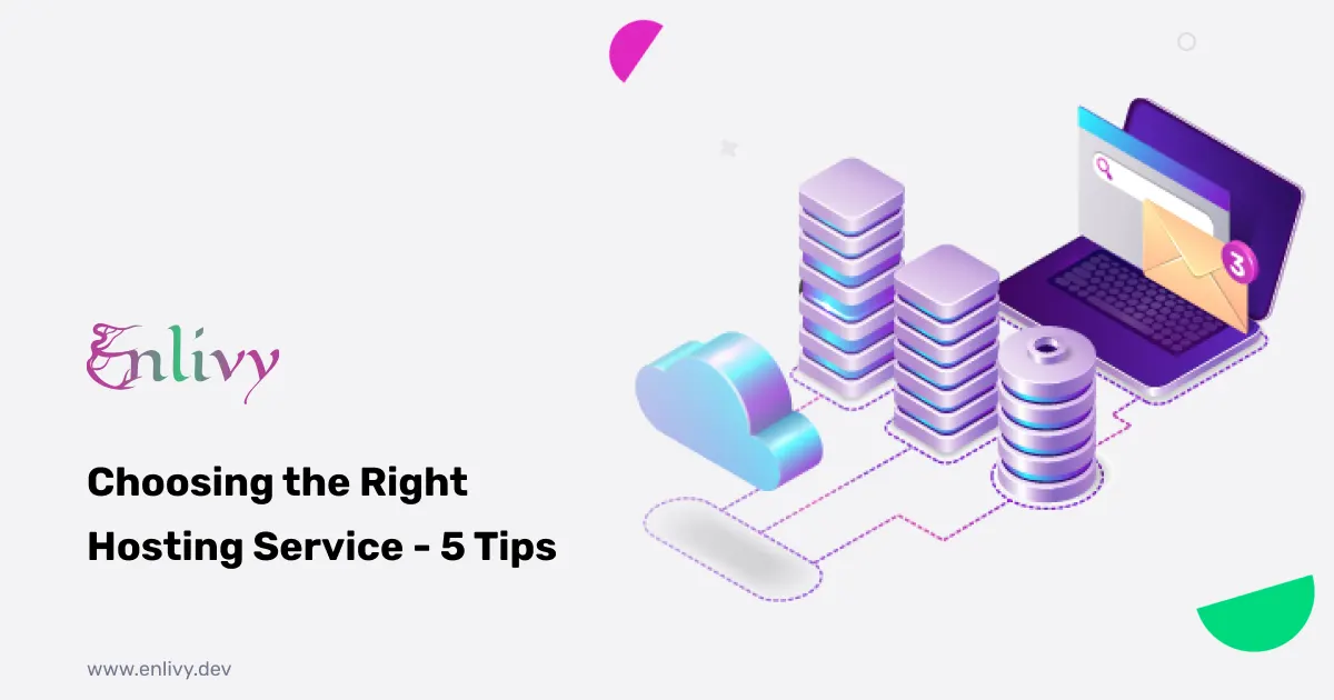 Choosing the Right Hosting Service - 5 Tips