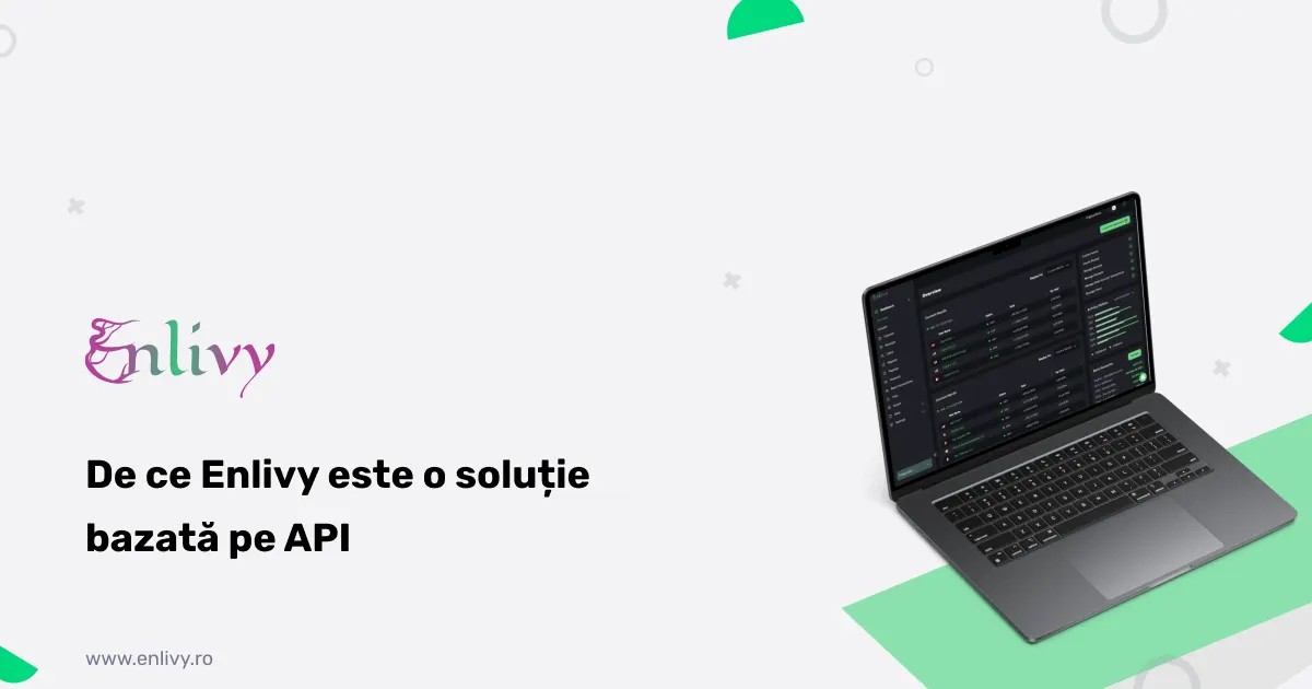 De ce Enlivy este o soluție bazată pe API