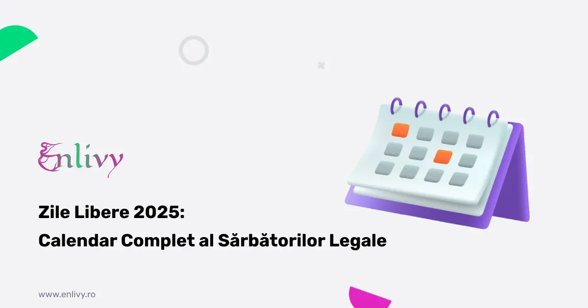 Zile Libere 2025: Calendar Complet al Sărbătorilor Legale